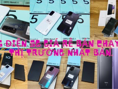 Tốp 5 Điện Androi Hỗ trợ 5G giá rẻ bán chạy Nhất thị trường Nhật Bản của PC-MOBILE